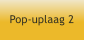 Pop-uplaag 2