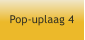 Pop-uplaag 4